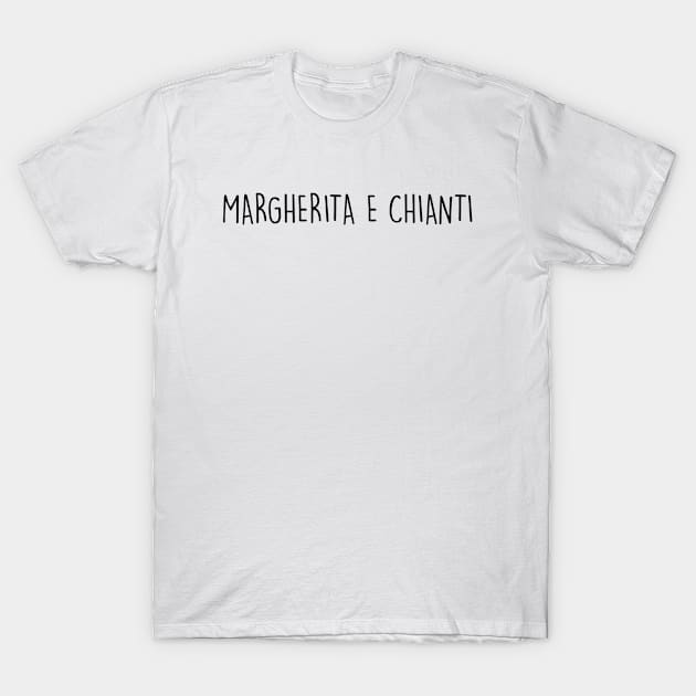 MARGHERITA E CHIANTI T-Shirt by eyesblau